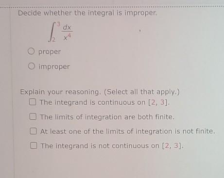 Solved Decide Whether The Integral Is Improper Dx O Proper | Chegg.com