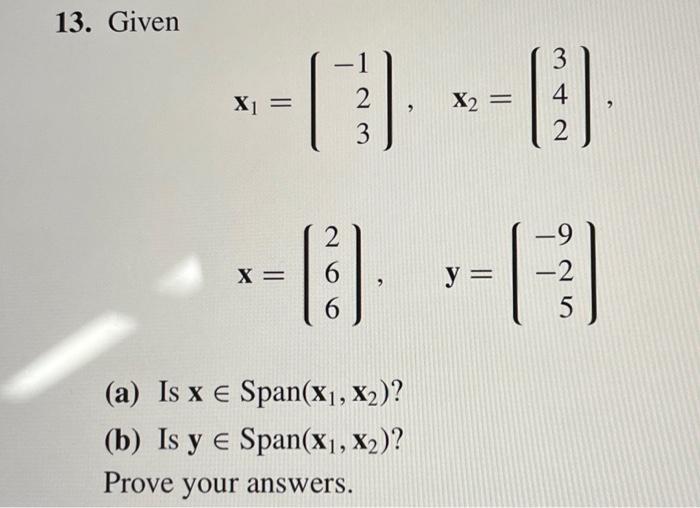 Solved Given (a) Is x ∈ Span(x1, x2)? (b) Is y ∈ Span(x1