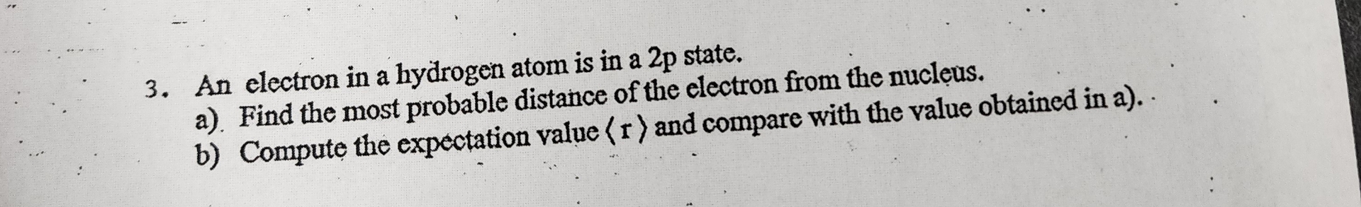 Solved An electron in a hydrogen atom is in a 2p ﻿state.a). | Chegg.com