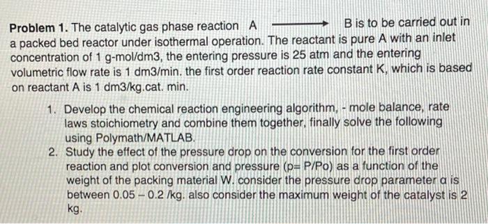 Solved Problem 1. The Catalytic Gas Phase Reaction A B Is To | Chegg.com