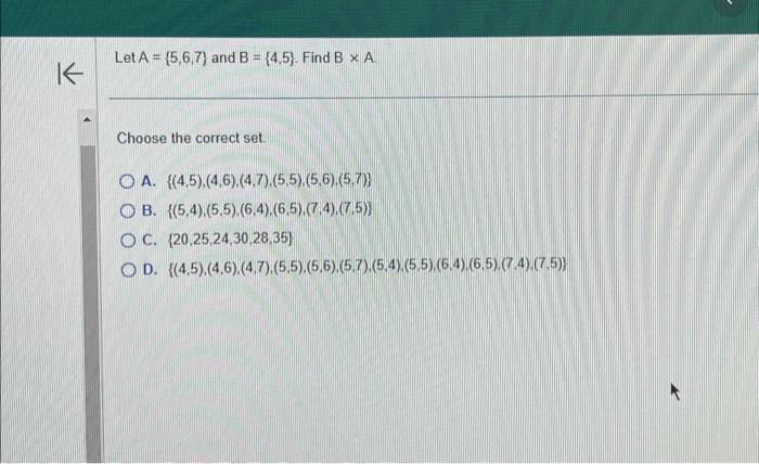 Solved Let A={5,6,7} And B={4,5}. Find B×A. Choose The | Chegg.com