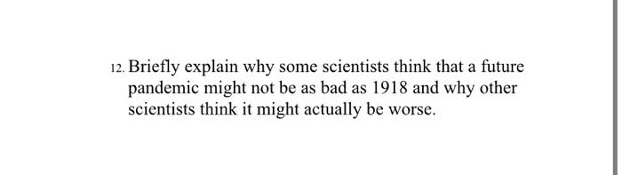 Solved 12. Briefly explain why some scientists think that a | Chegg.com