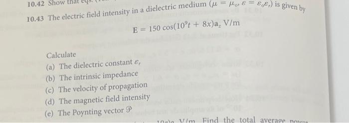 Solved 10.43 The electric field intensity in a dielectric | Chegg.com