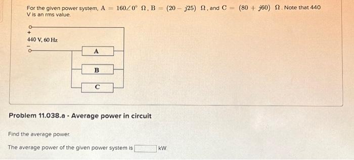 Solved For the given power system, A=160∠0∘Ω,B=(20−j25)Ω, | Chegg.com