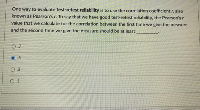 Solved One way to evaluate interrater reliability is to use | Chegg.com