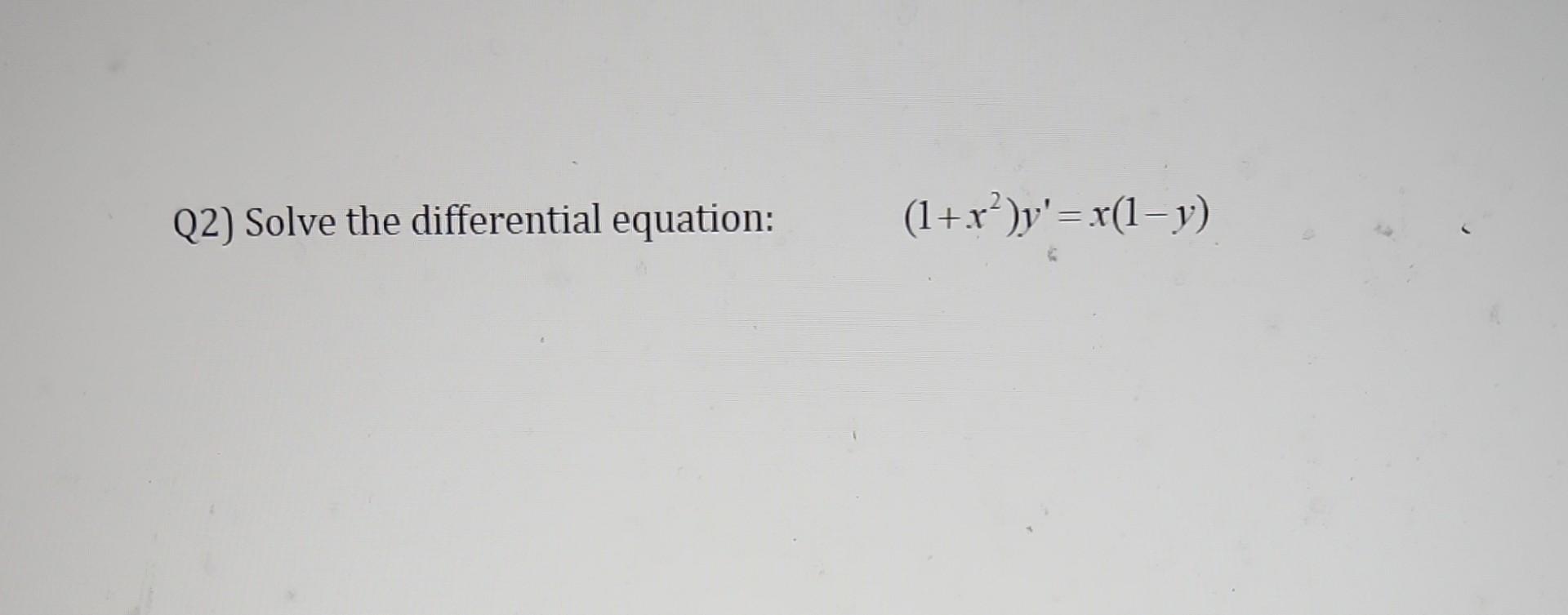 Solved Q2 Solve The Differential Equation 1 x2 y x 1 y Chegg solved-q2-solve-the-differential-equation-1-x2-y-x-1-y-chegg