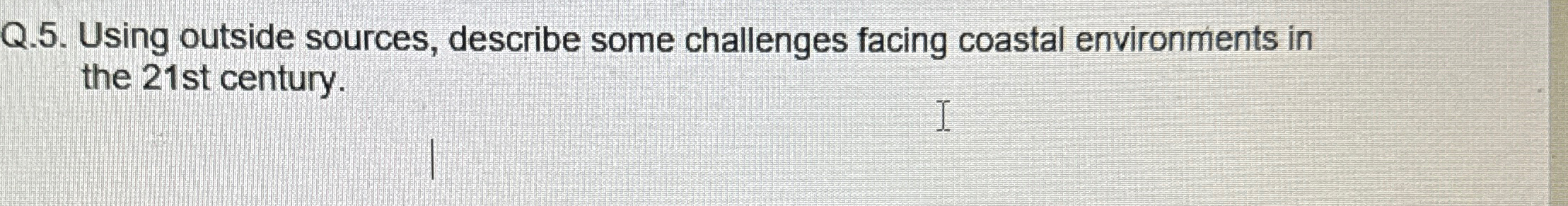 Solved Q.5. ﻿Using outside sources, describe some challenges | Chegg.com