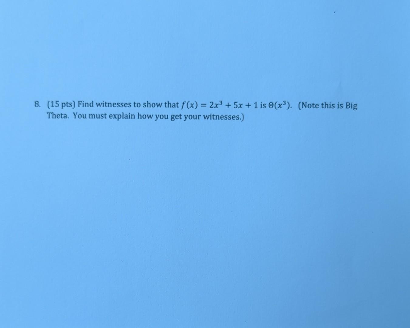 Solved 8 15 Pts Find Witnesses To Show That F X 2x3 5x 1