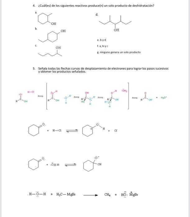 4. ¿Cuâl(es) de los siguientes reactivos produce(n) un solo producto de deshidratación? 3. d. b. e. byd c. f. a, byc g. ningu
