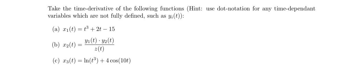 Solved Take the time-derivative of the following functions | Chegg.com