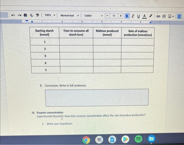 8. Conclusion. Write in full sentences.
III. Enzyme concentration
Experimental Questign: How does enzyme concentration affect