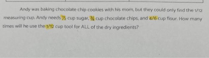 Solved Andy was baking chocolate chip cookies with his mom, | Chegg.com