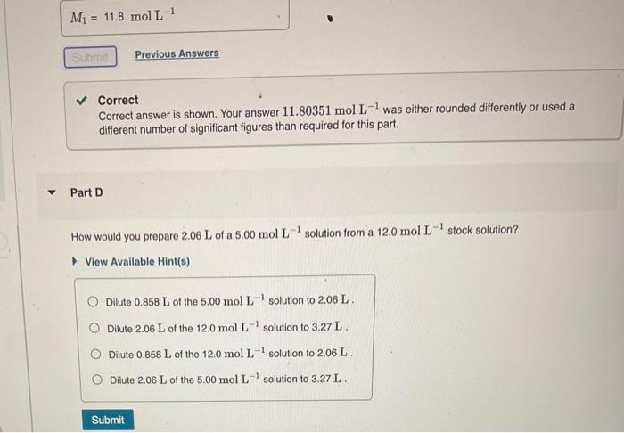 Correct
Correct answer is shown. Your answer \( 11.80351 \mathrm{~mol} \mathrm{~L}^{-1} \) was either rounded differently or 