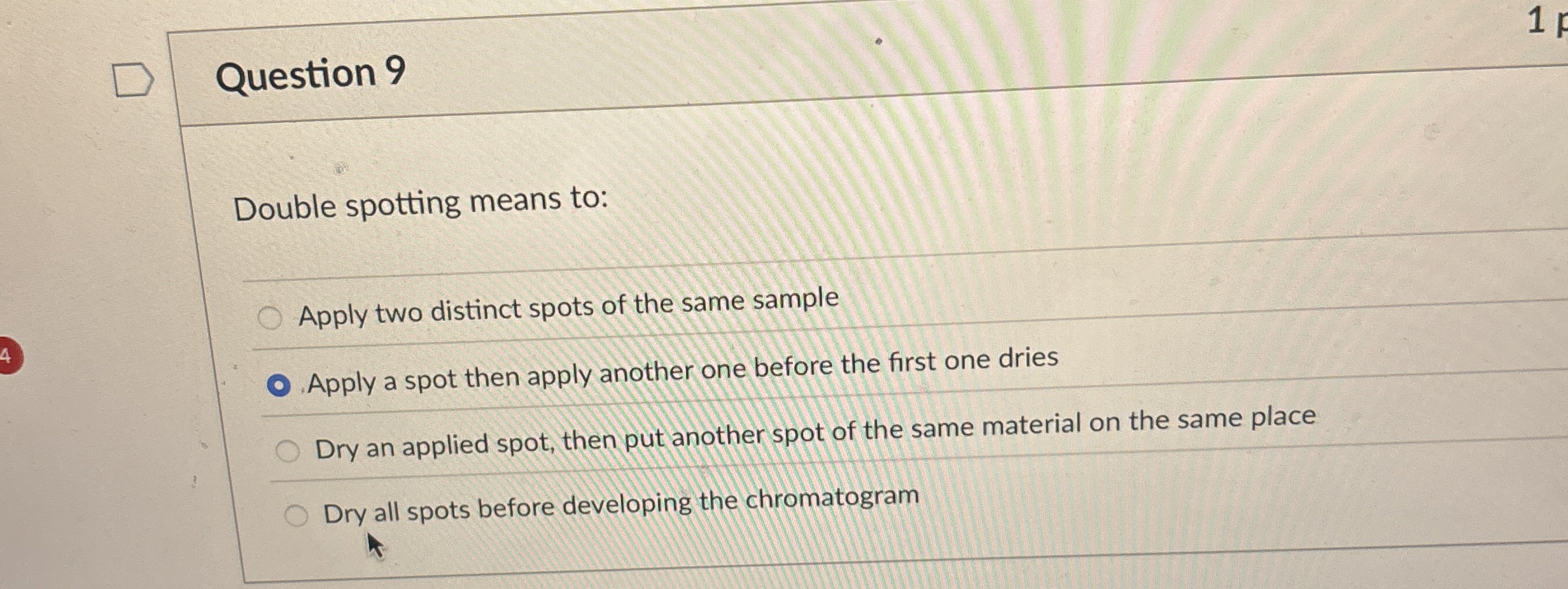 Solved Question 9Double spotting means toApply two distinct