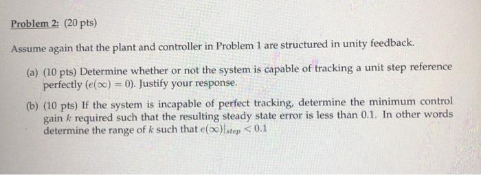 Solved Problem 2: (20 pts) Assume again that the plant and | Chegg.com