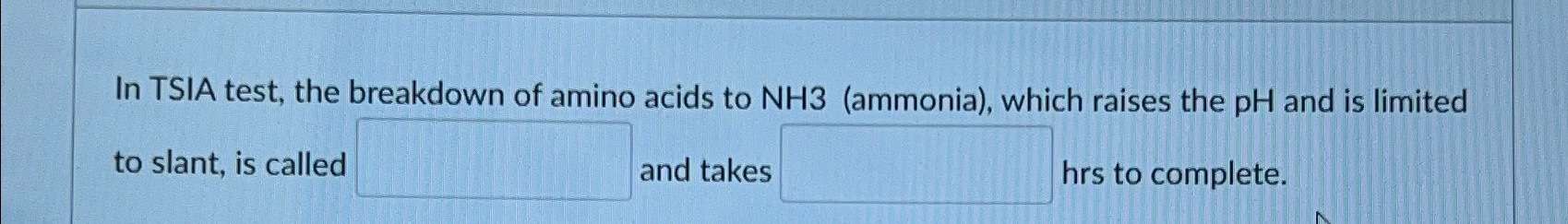 Solved In TSIA test, the breakdown of amino acids to | Chegg.com