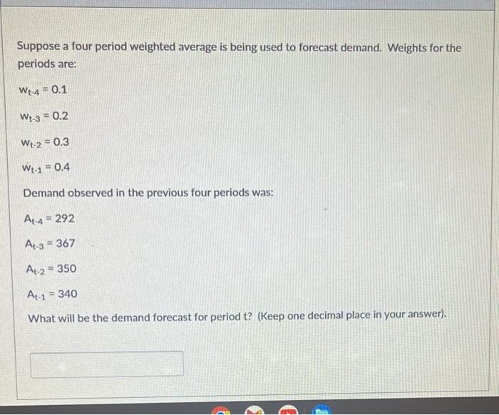 Solved Suppose a four period weighted average is being used | Chegg.com