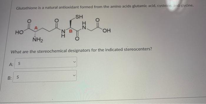 Solved PLEASE HELP!!! Glutathione is a natural antioxidant