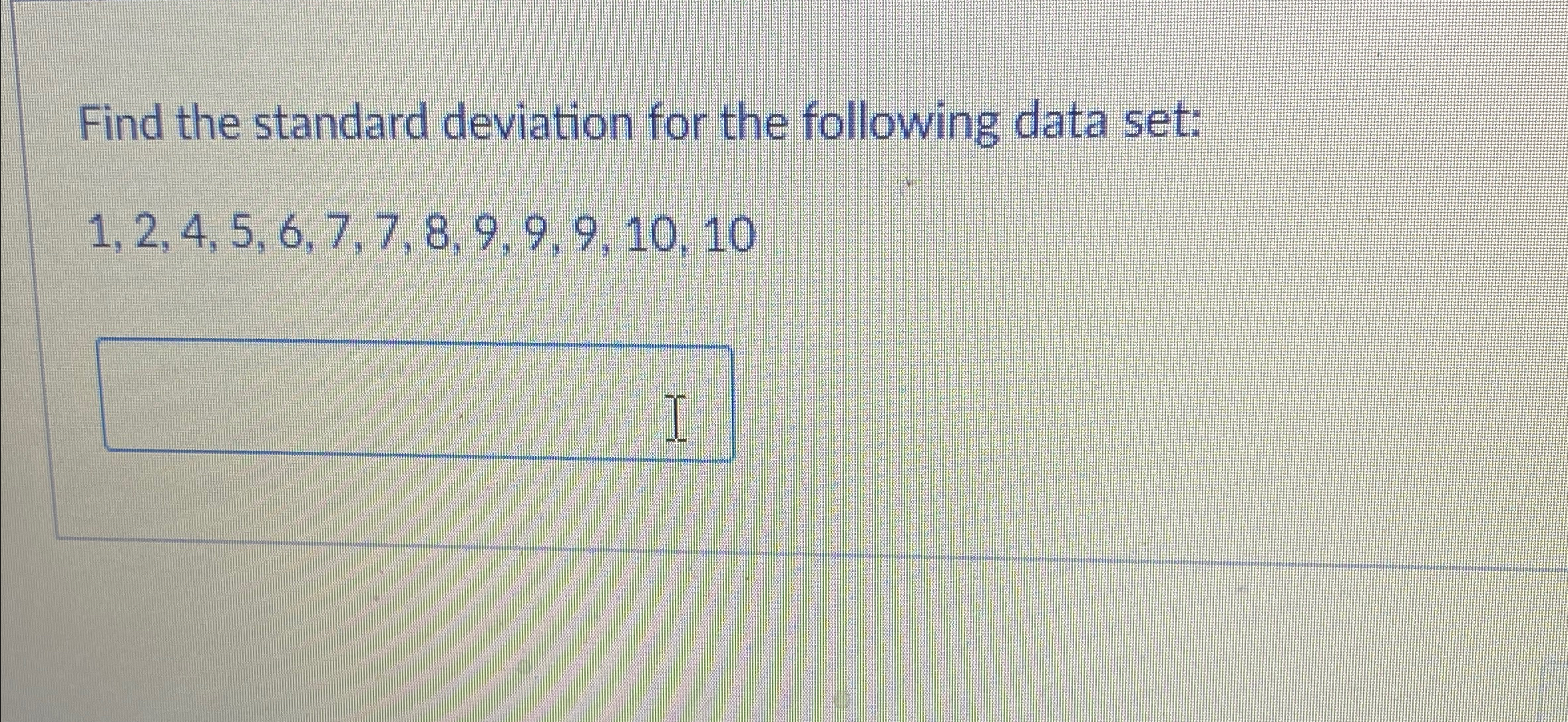 Solved Find the standard deviation for the following data | Chegg.com