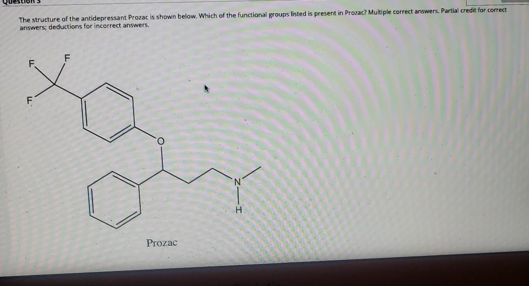 Solved Ques The structure of the antidepressant Prozac is | Chegg.com