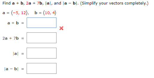 Solved Find A+b,2a+7b,|a|, ﻿and |a-b|. (Simplify Your | Chegg.com