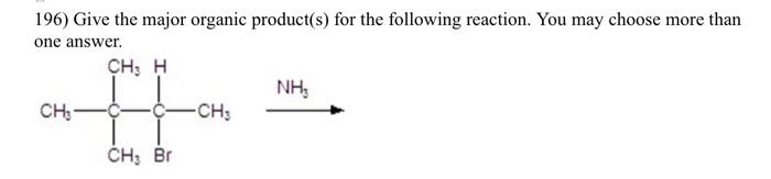 Solved 196) Give the major organic product(s) for the | Chegg.com