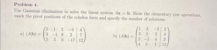 Solved Problem 4. Use Gaussian elimination to solve the | Chegg.com