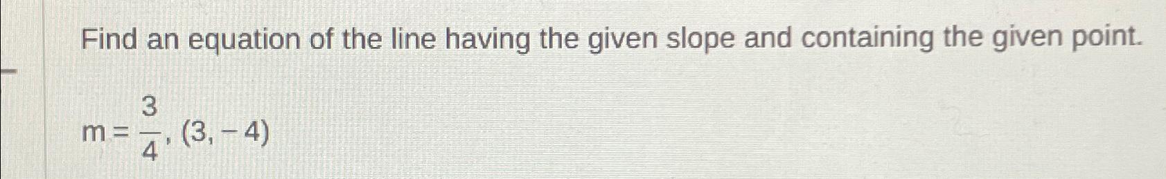 Solved Find an equation of the line having the given slope | Chegg.com