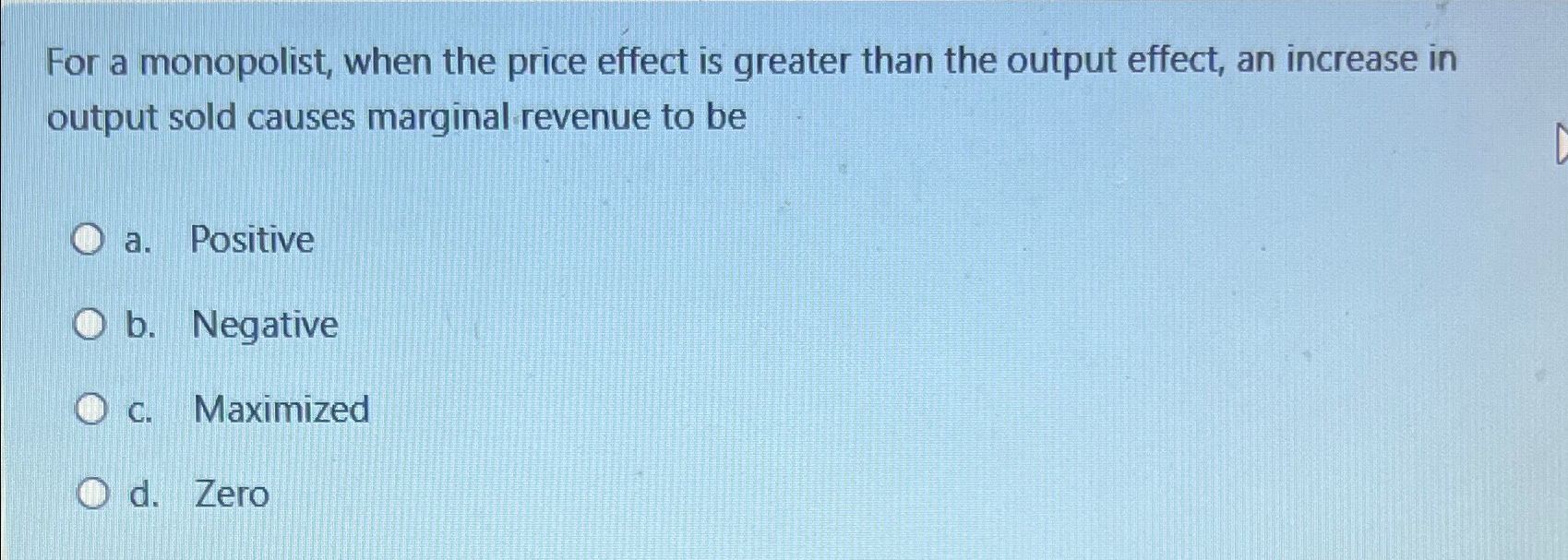 Solved For a monopolist, when the price effect is greater | Chegg.com