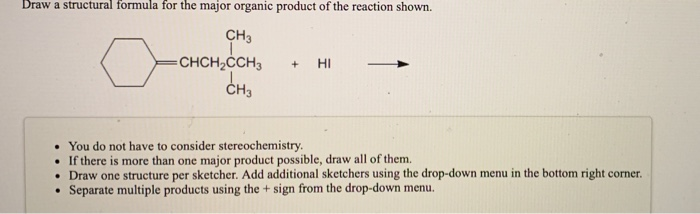 Solved Draw a structural formula for the major organic | Chegg.com