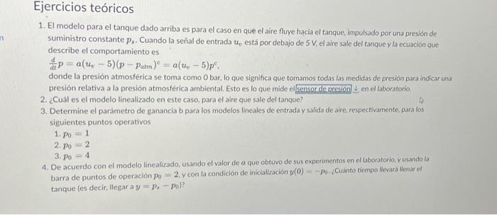 1. El modelo para el tanque dado arriba es para el caso en que el aire fluye hacia el tanque, impulsado por una presion de su