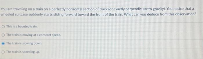 Solved You are traveling on a train on a perfectly | Chegg.com