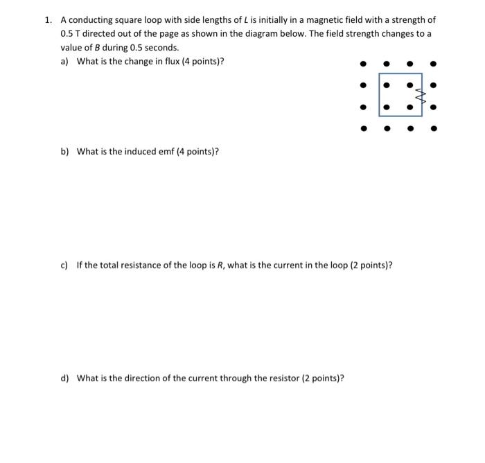 Solved 1. A conducting square loop with side lengths of Lis | Chegg.com