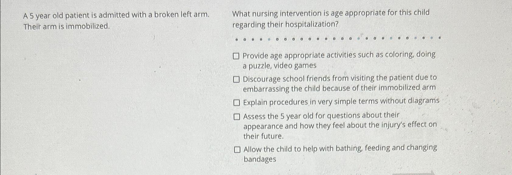 solved-a-5-year-old-patient-is-admitted-with-a-broken-left-chegg