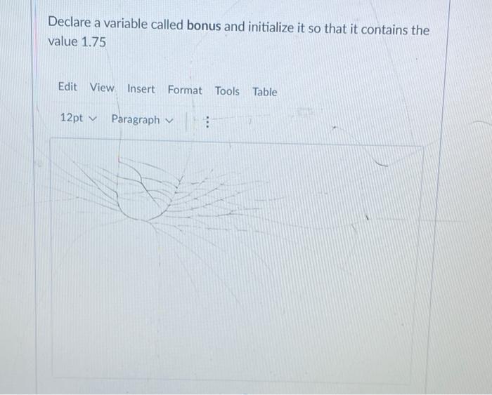 Solved Declare a variable called bonus and initialize it so | Chegg.com