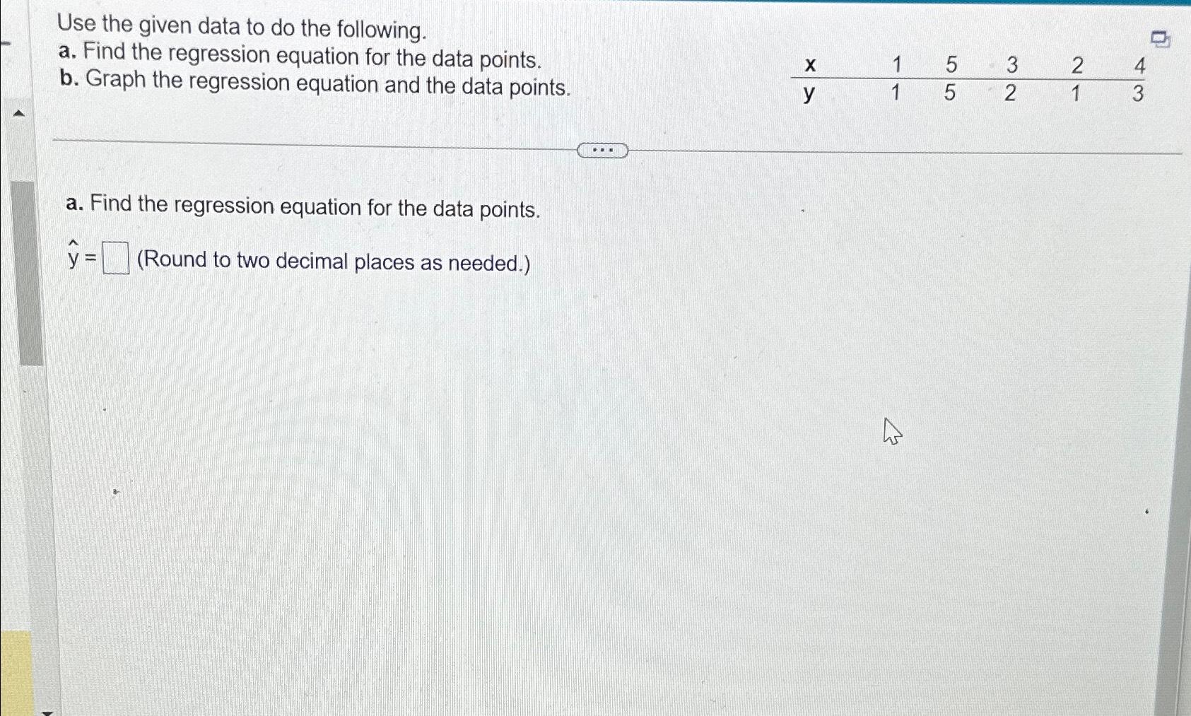 Solved Use the given data to do the following.a. ﻿Find the | Chegg.com