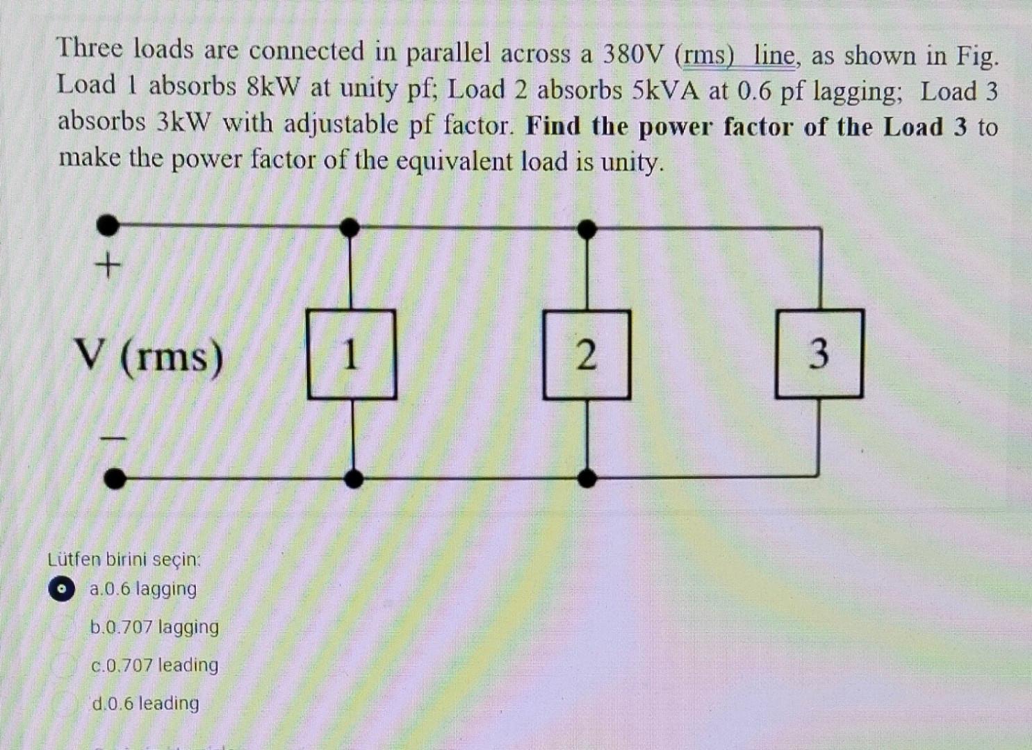 [Solved] Three loads are connected in parallel across