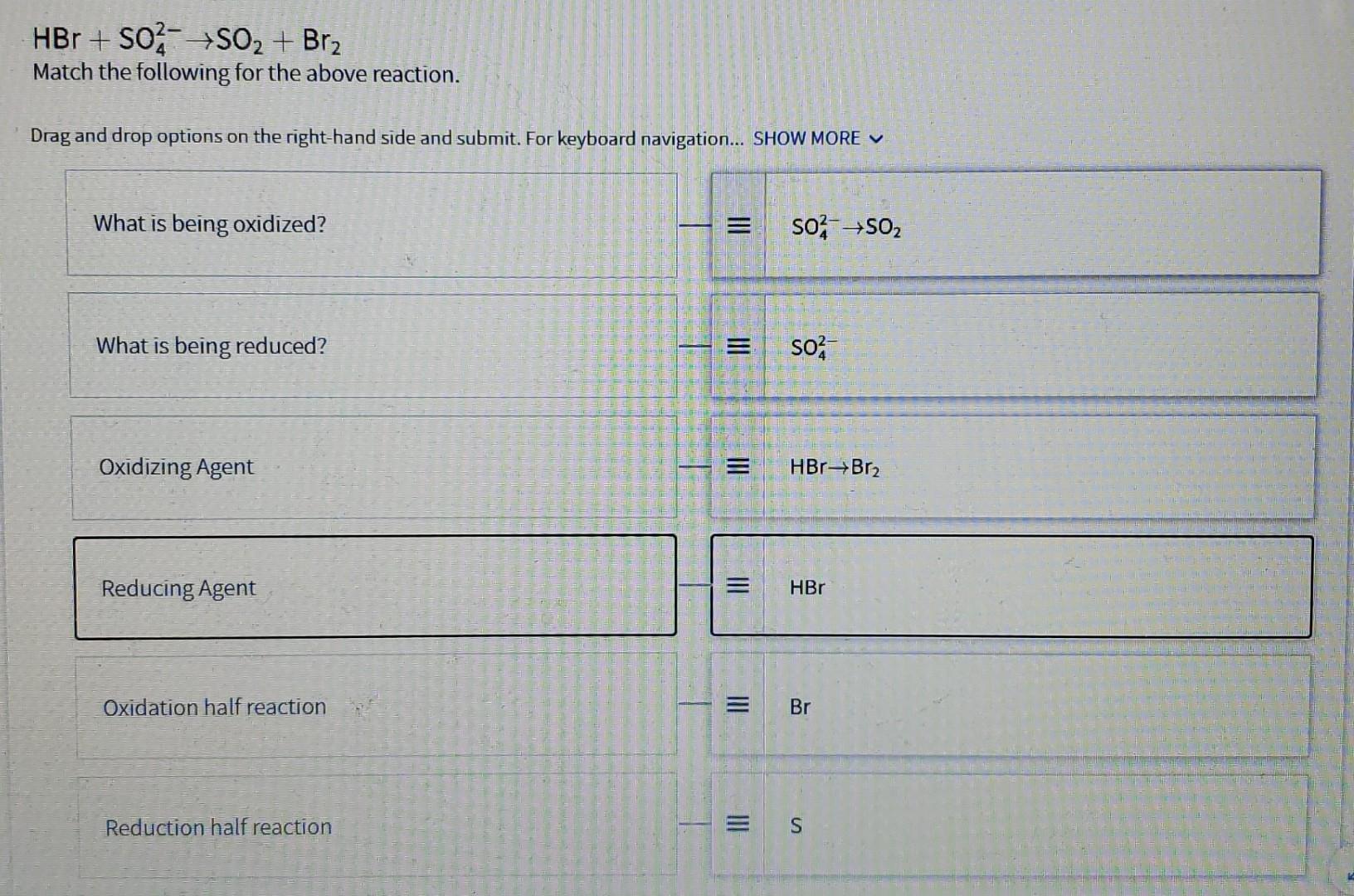 Solved HBr+SO42−→SO2+Br2 Match the following for the above | Chegg.com