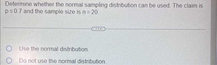 Solved Determine whether the normal sampling distribution | Chegg.com