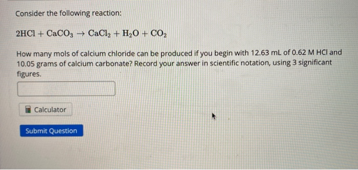 Solved Consider the following reaction: 2HCl + CaCO3 +CaCl2 | Chegg.com
