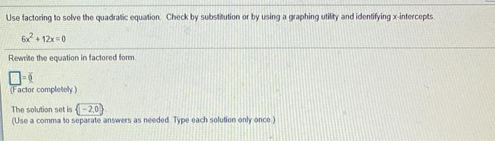 Solved Use factoring to solve the quadratic equation Check | Chegg.com