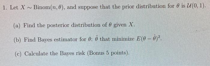 Solved 1 Let X Binom N N And Suppose That The Prior Chegg Com