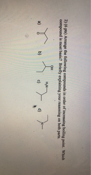 Solved 2) (6 pts) Arrange the following compounds in order | Chegg.com