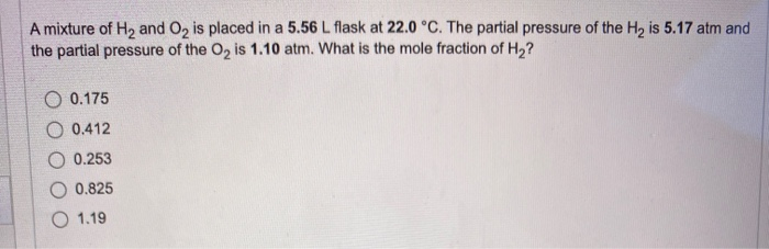 Solved A mixture of H2 and O2 is placed in a 5.56 L flask at | Chegg.com