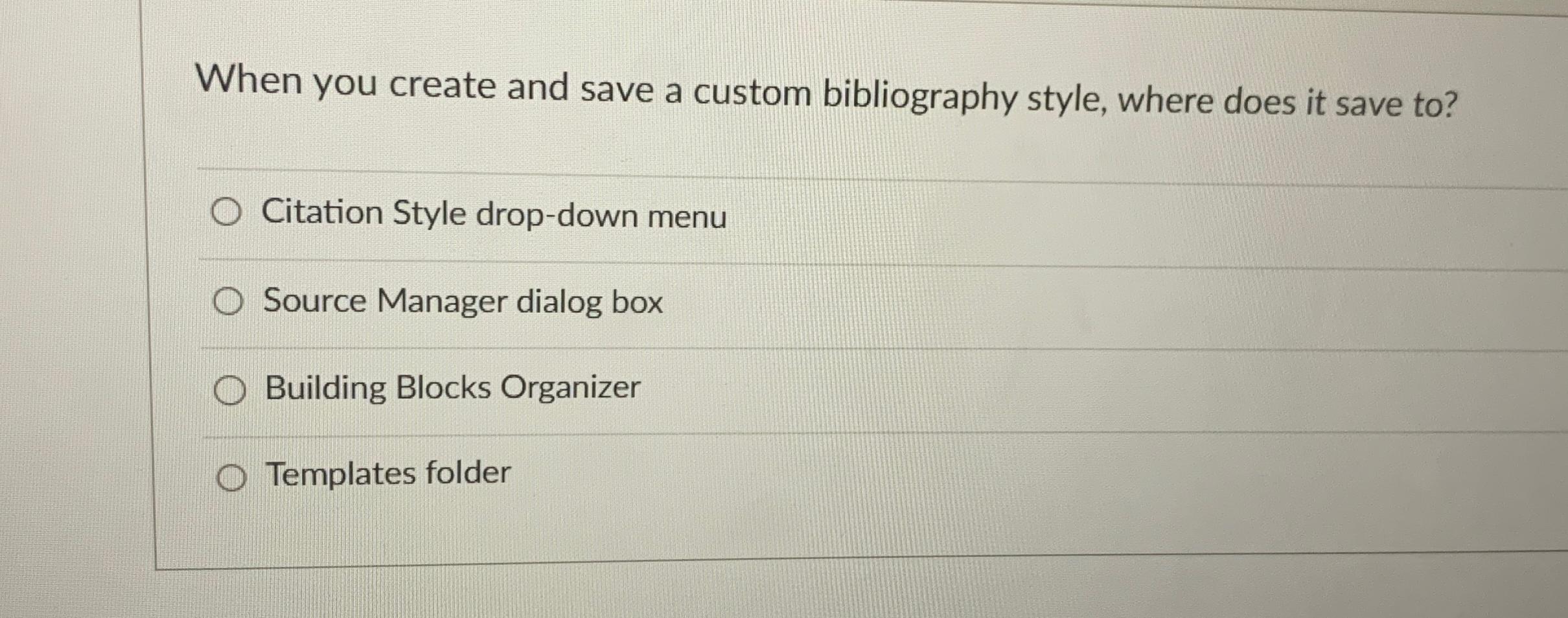 When you create and save a custom bibliography style, | Chegg.com