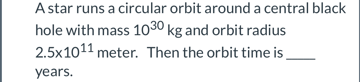 Solved A star runs a circular orbit around a central black | Chegg.com