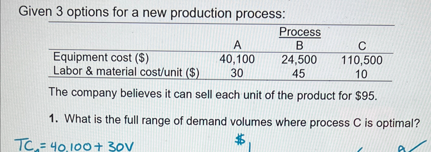 Solved Given 3 ﻿options for a new production | Chegg.com