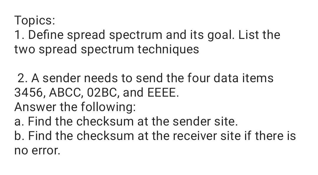 Solved Topics 1. Define spread spectrum and its goal. List