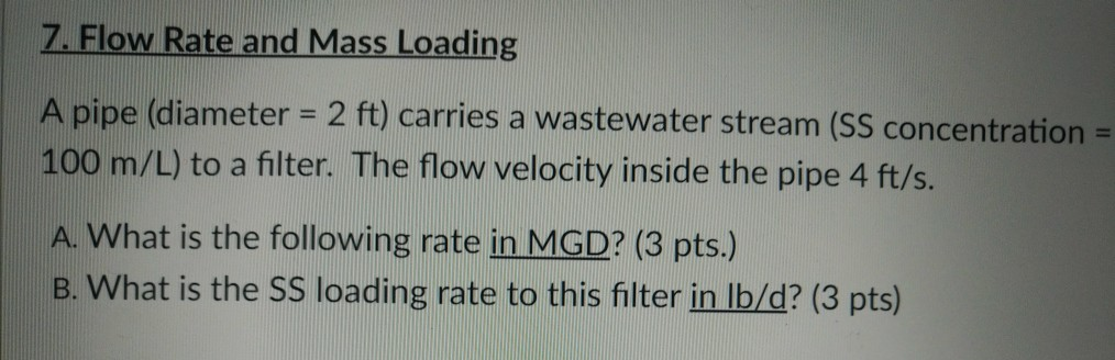 Solved 7. Flow Rate and Mass Loading A pipe (diameter = 2 | Chegg.com