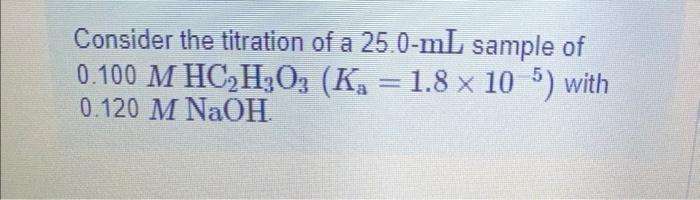 Solved Consider The Titration Of A 25.0−mL Sample Of | Chegg.com